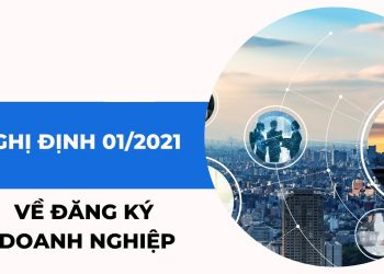 Tài liệu quản trị công ty: Nghị định 01/2021 về đăng ký doanh nghiệp